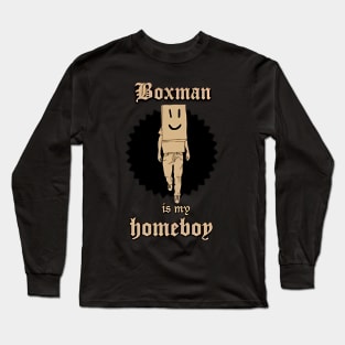 Boxman Is My Homeboy Long Sleeve T-Shirt